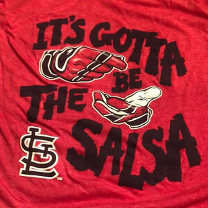 St. Louis Cardinals It’s Gotta Be The Salsa Shirt